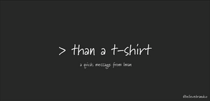 More than a T-Shirt